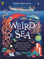 Weird Sea : Zombie Starfish, Underwater Aliens and Other Strange Tales of the Ocean-9780241597965