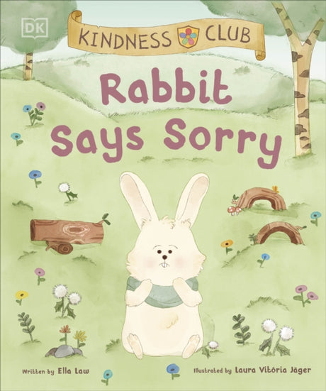 Kindness Club Rabbit Says Sorry : Join the Kindness Club as They Find the Courage To Be Kind-9780241643310