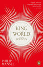 King of the World : The Life of Louis XIV-9780241960585