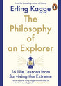 The Philosophy of an Explorer : 16 Life-lessons from Surviving the Extreme-9780241986783