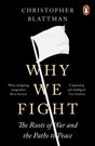 Why We Fight : The Roots of War and the Paths to Peace-9780241989258