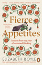 Fierce Appetites : Lessons from my year of untamed thinking-9780241992432