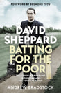 David Sheppard: Batting for the Poor : The authorized biography of the celebrated cricketer and bishop-9780281081035