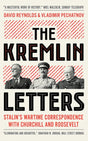 The Kremlin Letters : Stalin's Wartime Correspondence with Churchill and Roosevelt-9780300247657