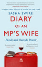 Diary of an MP's Wife : Inside and Outside Power: 'riotously candid' Sunday Times-9780349144405
