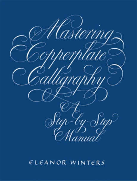 Mastering Copperplate Calligraphy-9780486409511