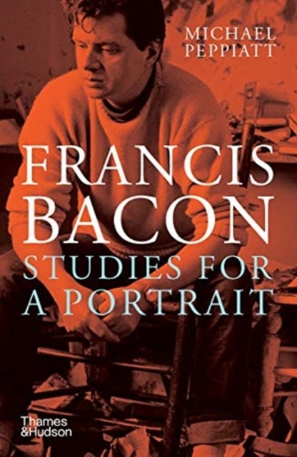 Francis Bacon: Studies for a Portrait-9780500295854