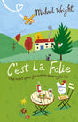 C'est la Folie : One Man's Quest for a More Meaningful Life-9780553817324