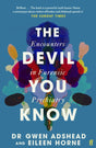 The Devil You Know : Encounters in Forensic Psychiatry-9780571357628