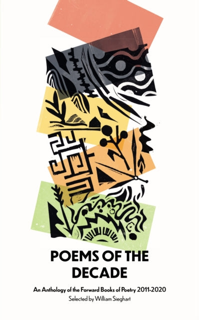 Poems of the Decade 2011-2020 : An Anthology of the Forward Books of Poetry 2011-2020-9780571369416