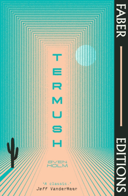 Termush (Faber Editions) : 'A classic-stunning, dangerous, darkly beautiful' (Jeff VanderMeer)-9780571379156