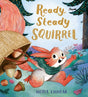 Ready, Steady Squirrel -9780702310188
