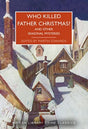 Who Killed Father Christmas? : And Other Seasonal Mysteries : 118-9780712354783