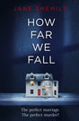 How Far We Fall : The perfect marriage. The perfect murder?-9780718180904
