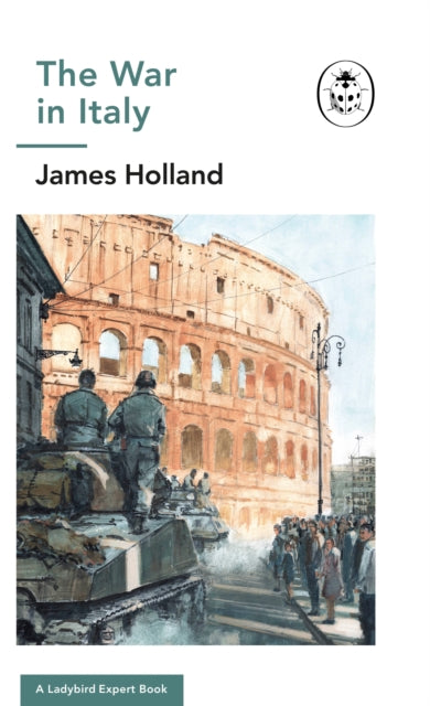 The War in Italy: A Ladybird Expert Book : (WW2 #8)-9780718186548