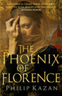 The Phoenix of Florence : The dark underbelly of Renaissance Italy-9780749022235