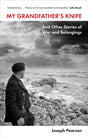 My Grandfather's Knife : And Other Stories of War and Belongings-9780750997393