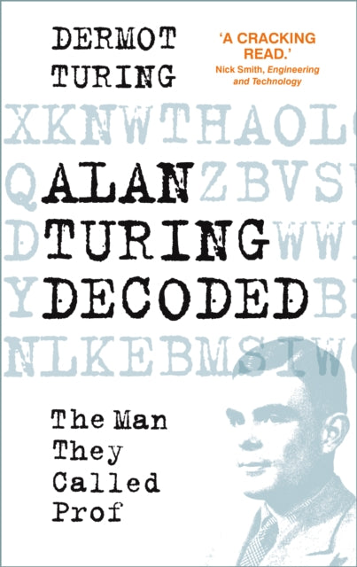 Alan Turing Decoded : The Man They Called Prof-9780750998673