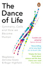 The Dance of Life : Symmetry, Cells and How We Become Human-9780753552957