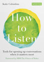 How to Listen : Tools for opening up conversations when it matters most-9780857839404