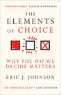 The Elements of Choice : Why the Way We Decide Matters-9780861544998