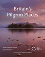 Britain's Pilgrim Places : The first complete guide to every spiritual treasure-9780954476786