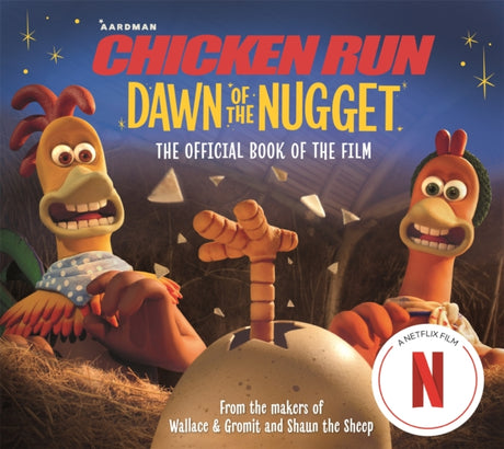 Chicken Run Dawn of the Nugget: The Official Book of the Film-9781035023004