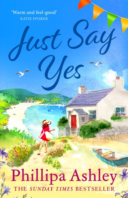 Just Say Yes : The uplifting, heartwarming read perfect for spring from the Sunday Times bestselling author-9781035401369