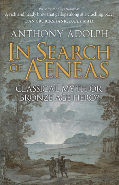 In Search of Aeneas : Classical Myth or Bronze Age Hero?-9781398105362