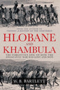 Hlobane and Khambula : The Forgotten Epic of How the Anglo-Zulu War was Lost and Won-9781398109995