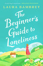 The Beginner's Guide to Loneliness : The feel-good story of the Summer!-9781398500532