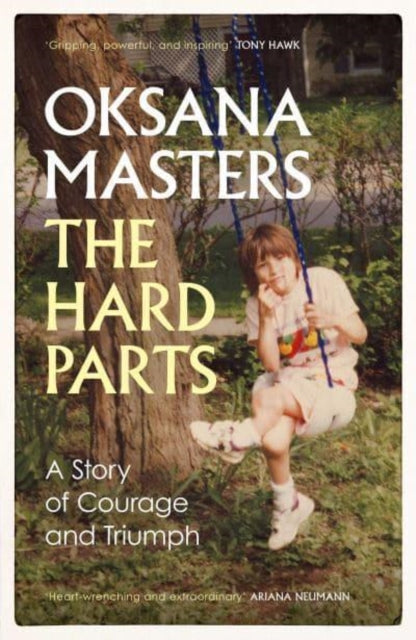 The Hard Parts : A Story of Courage and Triumph-9781398519923