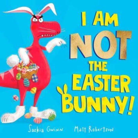 I Am Not the Easter Bunny!-9781398521049