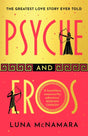 Psyche and Eros : The spellbinding and hotly-anticipated Greek mythology retelling that everyone's talking about!-9781398712843