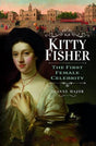 Kitty Fisher : The First Female Celebrity-9781399006972