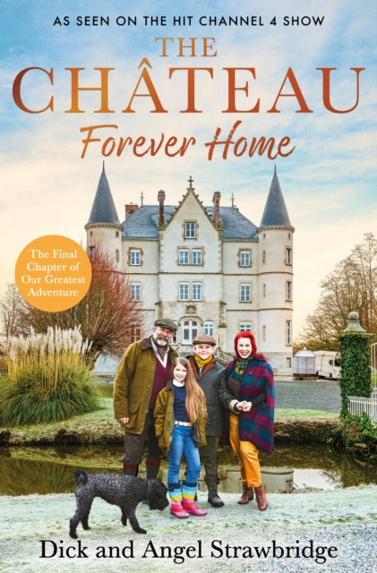 The Chateau - Forever Home : The final chapter of our greatest adventure-9781399603140