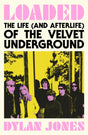 Loaded : The Life (and Afterlife) of The Velvet Underground-9781399607254
