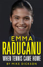 Emma Raducanu: When Tennis Came Home-9781399705554