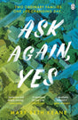 Ask Again, Yes : The gripping, emotional and life-affirming New York Times bestseller-9781405943130