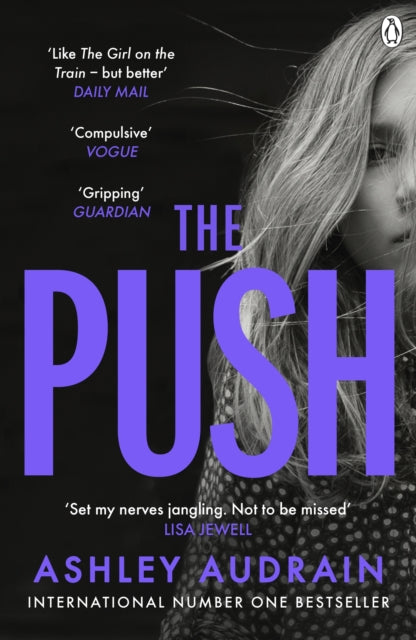 The Push : Mother. Daughter. Angel. Monster? The Sunday Times bestseller-9781405945042