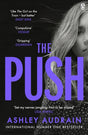 The Push : Mother. Daughter. Angel. Monster? The Sunday Times bestseller-9781405945042