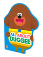 Hey Duggee: All About Duggee : A Duggee-Shaped Board Book-9781405950671