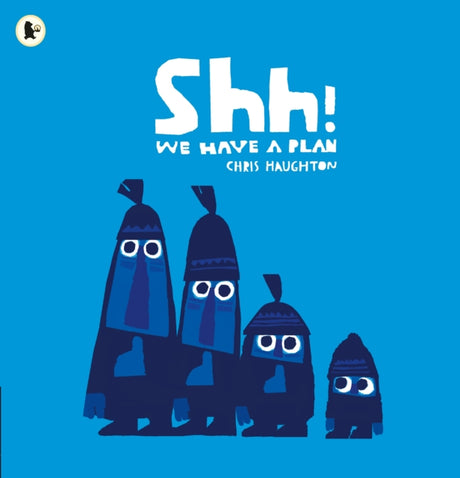 Shh! We Have a Plan-9781406360035