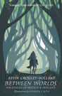Between Worlds: Folktales of Britain & Ireland-9781406383096