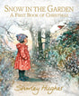Snow in the Garden: A First Book of Christmas-9781406384482