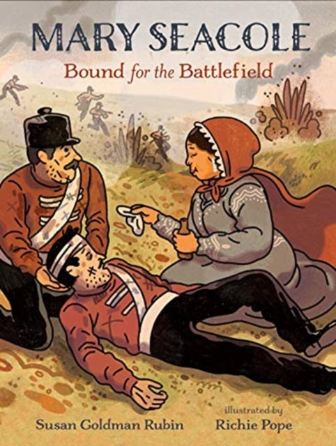 Mary Seacole: Bound for the Battlefield-9781406390797