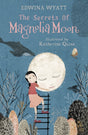 The Secrets of Magnolia Moon-9781406393491