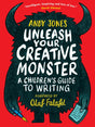 Unleash Your Creative Monster: A Children's Guide to Writing-9781406396621