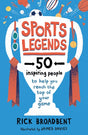 Sports Legends: 50 Inspiring People to Help You Reach the Top of Your Game-9781406397123