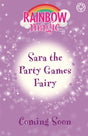 Rainbow Magic: Sara the Party Games Fairy : The Birthday Party Fairies Book 2-9781408369470